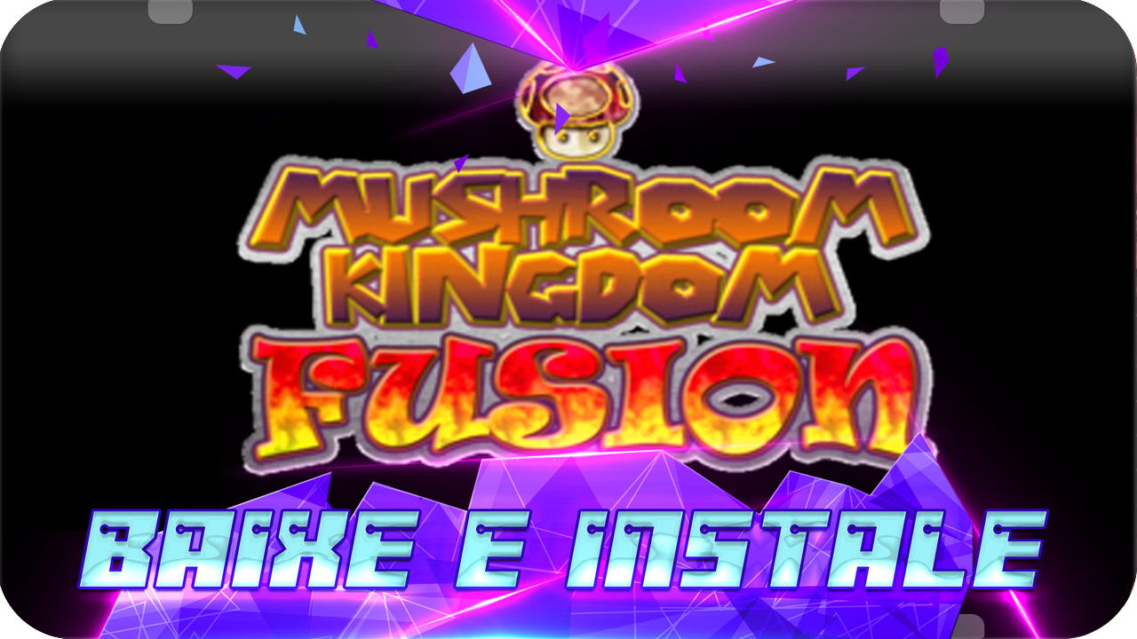 M_ MUSHROOM KINGDOM FUSION