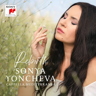 Rebirth -  Sonya Yoncheva, Cappella Mediterranea, Leonardo García Alarcón; Sony Classical