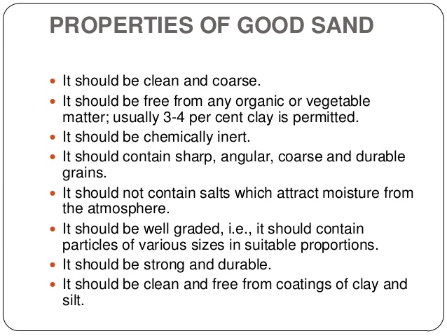 Explain properties of Good Sand.