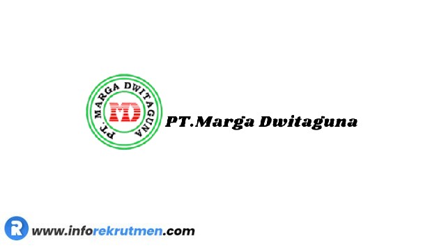 Rekrutmen PT. Marga Dwitaguna Terbaru Tahun 2021
