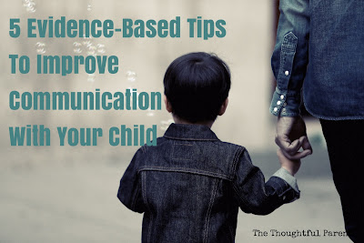 5 Evidence-Based Tips to Improve Communication with Your Child