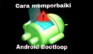 Cara Memperbaiki HP Android Bootloop atau mati. Cara Memperbaiki HP Android Bootloop atau mati