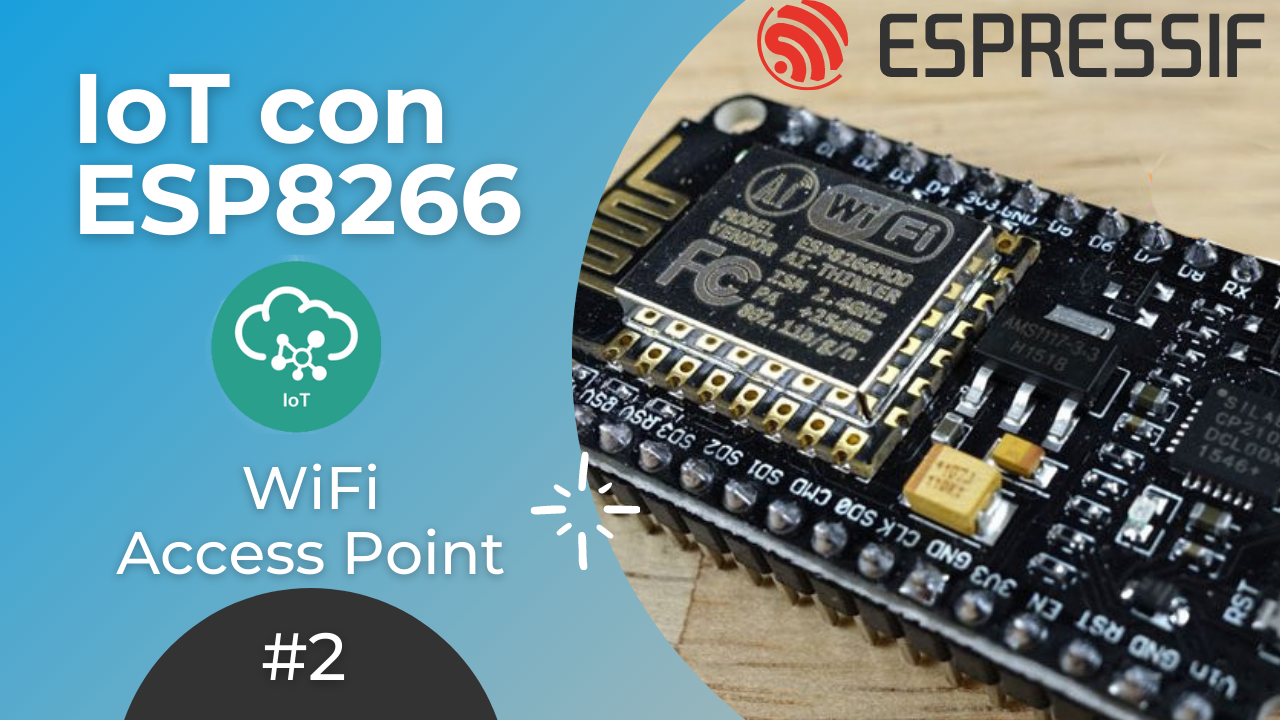 ESP8266 #2: Cómo gerar una red WiFi - Access Point | Curso IoT