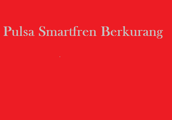Cara Mengatasi Pulsa Smartfren Terpotong dan Berkurang ...