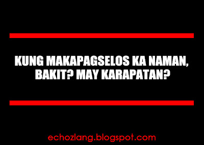 Kung makapagselos ka naman, bakit? may karapatan?