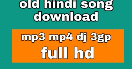 पुराने हिंदी गाने mp3,mp4,3gp में डाउनलोड करे मोबाइल और लैपटॉप में ?