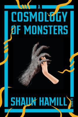 Review: A Cosmology of Monsters by Shaun Hamill
