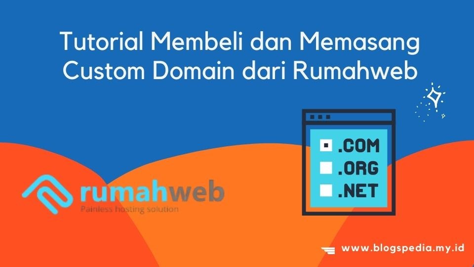 Tutorial Membeli Dan Memasang Custom Domain Dari Rumahweb