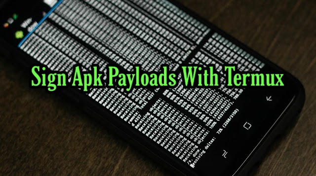 How To Sign Apk Payload With Termux