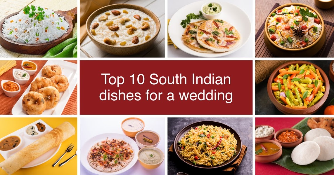 Top 10 South Indian Dishes For a Wedding
