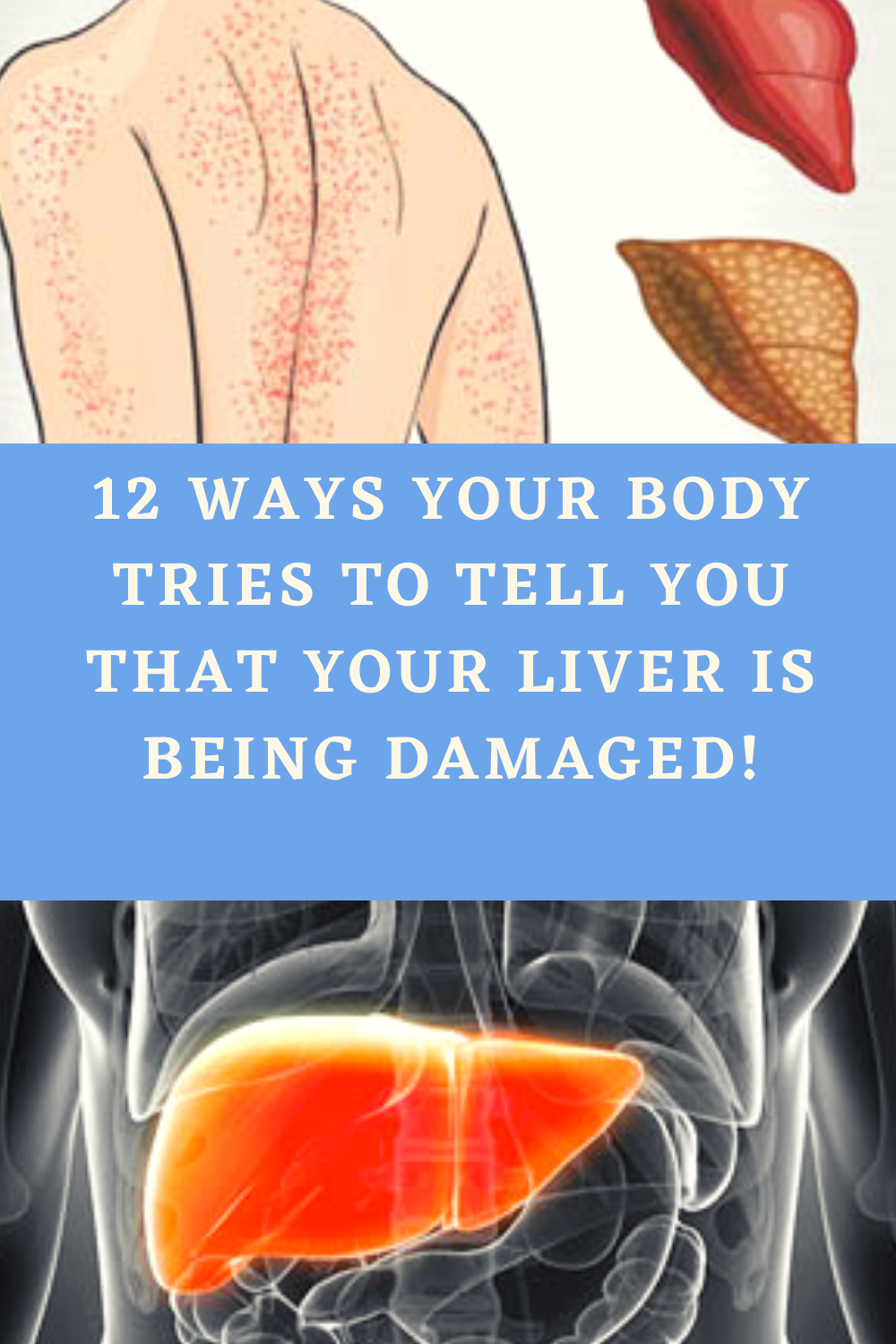 12 WAYS YOUR BODY TRIES TO TELL YOU THAT YOUR LIVER IS BEING DAMAGED!