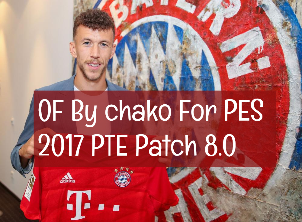 PES 2017 Option File PTE Patch 2017 V8.0 by Del Choc PES 2017 Option File PTE Patch 2017 V8.0 by Del Choc