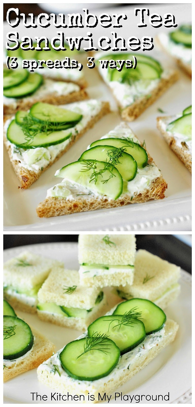 Cucumber Tea Sandwiches 3 Spreads & 3 Ways The Kitchen is My Playground