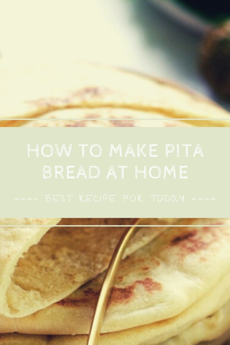 How to make Pita Bread at home