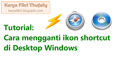 Tutorial: Cara mengganti ikon shortcut aplikasi di Desktop Windows