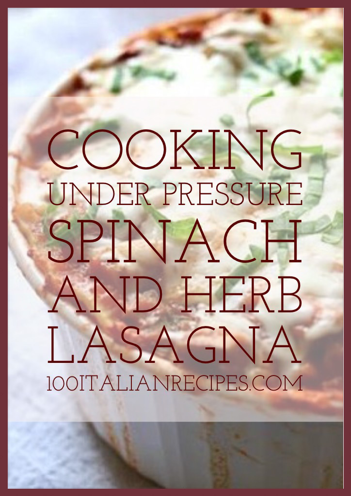 100 Italian Recipes Instant Pot Spinach and Herb Lasagna