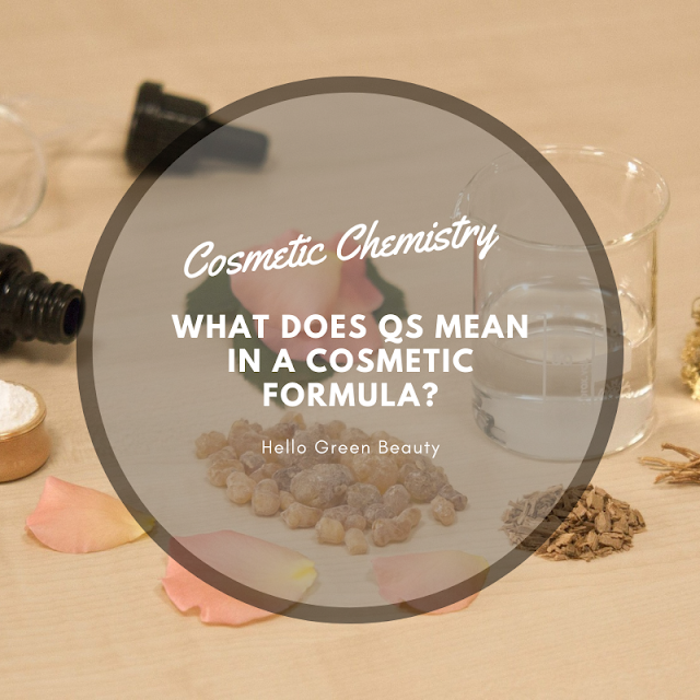 Cosmetic Chemistry What Does QS Mean in a Cosmetic Formula? Hello