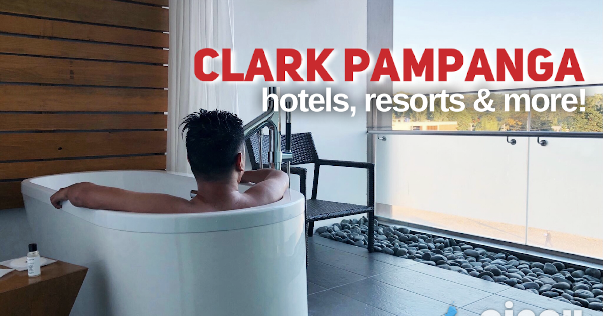 10 BEST HOTELS IN CLARK PAMPANGA (Affordable & Luxury Hotels near Clark