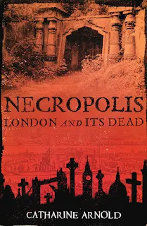 Necropolis - London and Its Dead by Catharine Arnold cover