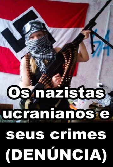 Os neonazistas ucranianos e seus crimes