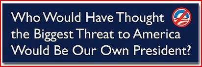 Obama Biggest Threat To America