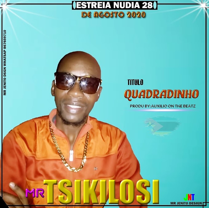 Mr Tsikilosi-Quadradinho(Esclusivo 2020)[Download Music].mp3