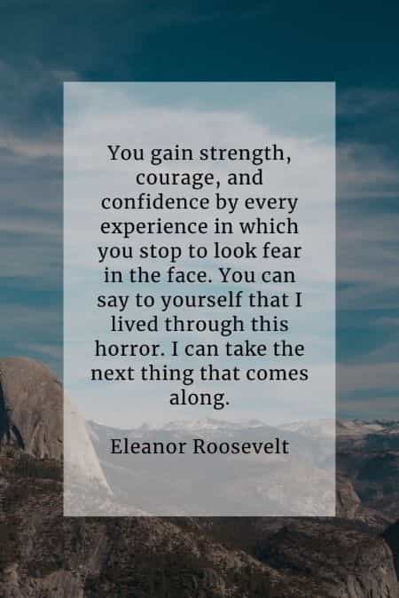 Courage quotes that'll help you become more courageous Courage quotes that'll help you become more courageous
