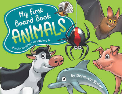 http://www.bookdepository.com/My-First-Board-Book-Animals-Donovan-Bixley/9781869713430