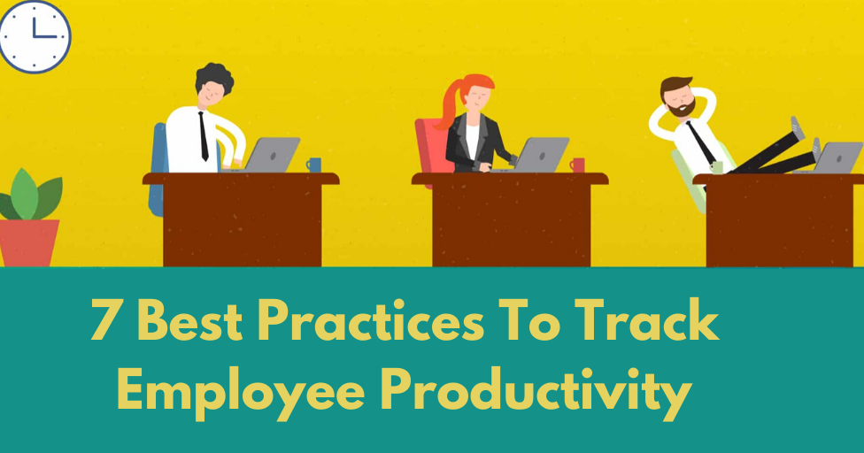 TRACK EMPLOYEE ACTIVITIES EMPLOYER'S SATISFACTION How To Track
