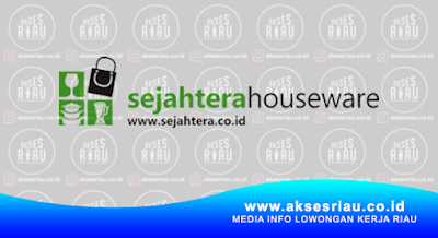 Sejahtera Houseware Pekanbaru