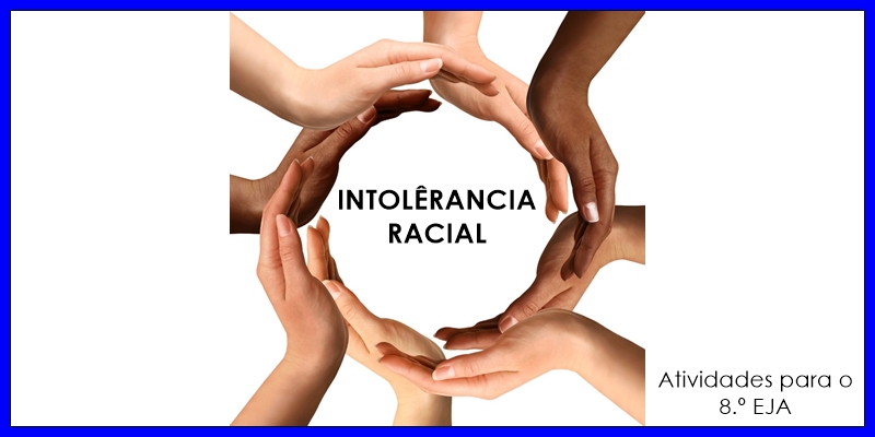 Intolerância Racial Intolerância Racial