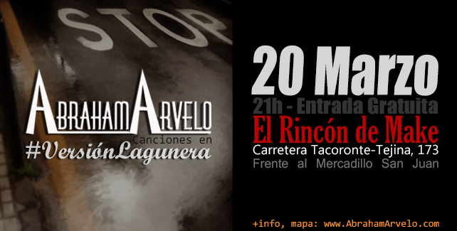 20 de marzo en El Rincón de Make: Abraham Arvelo, #VersiónLagunera
