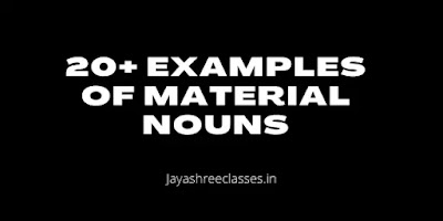 20+ Examples of Material Nouns 20+ Examples of Material Nouns