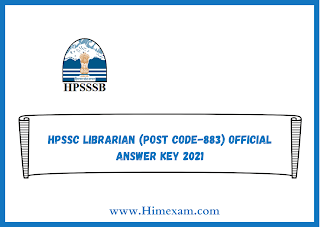 HPSSC LIBRARIAN (POST CODE-883) Official Answer Key 2021