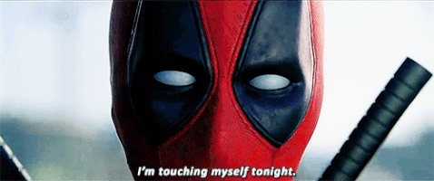 [Image: deadpooltouchingmyselftonight.gif]