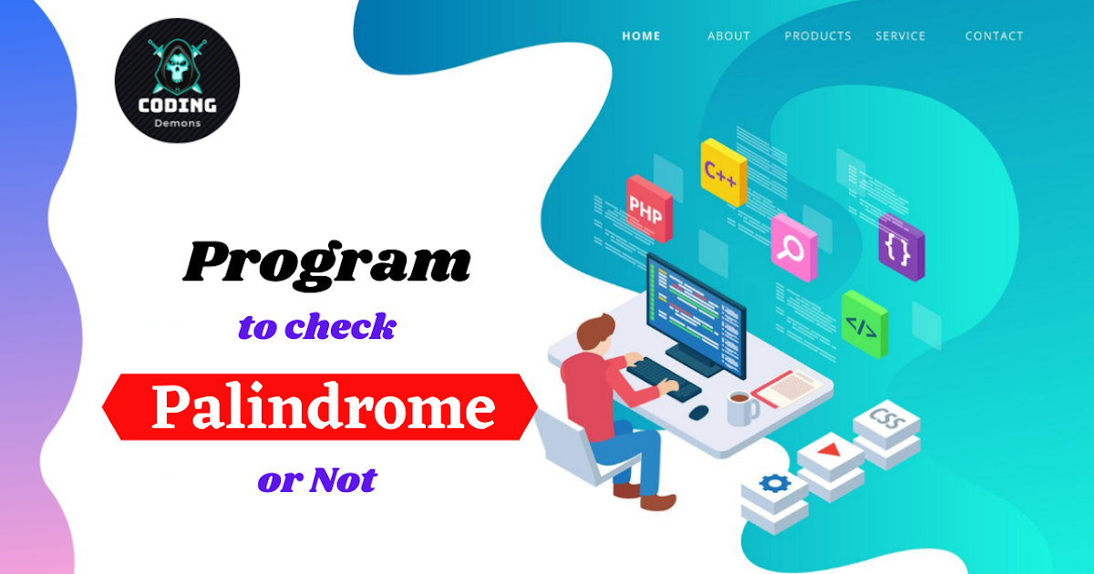 How to check a Palindrome Number and a Palindrome string ? A Program to