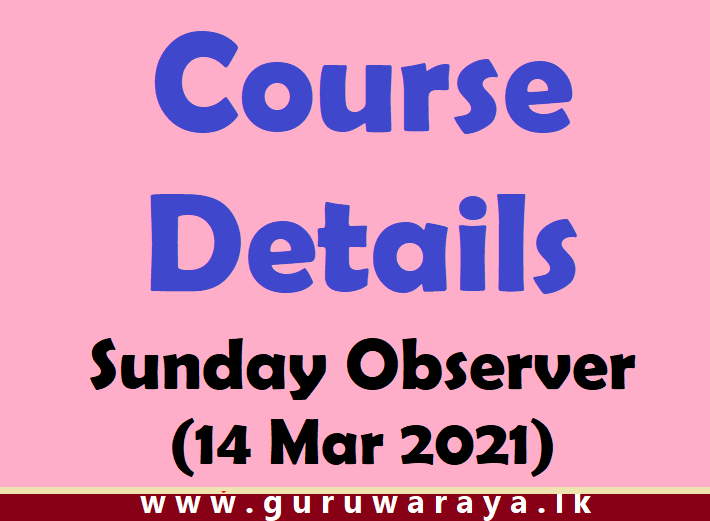 Course Details : Sunday Observer (14 March 2021)