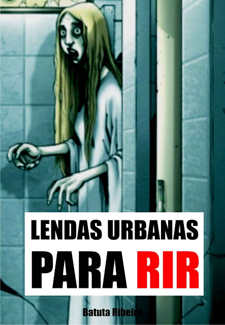 Lendas urbanas para rir Batuta Ribeiro