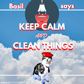 Basil Says Keep Calm and Clean Things @BionicBasil