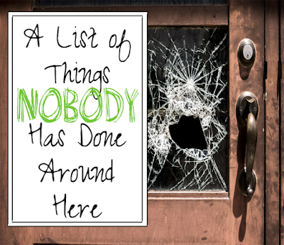 A  List of Things Nobody Has Done Around Here -- One mom's quest to find answers to who left a wet towel on the floor, once and for all.  {posted @ Unremarkable Files}