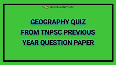 Geography Quiz from TNPSC Previous year question paper
