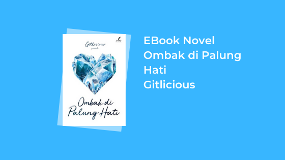 Download Novel Ombak Di Palung Hati Karya Gitlicious Pdf Semua Ebook
