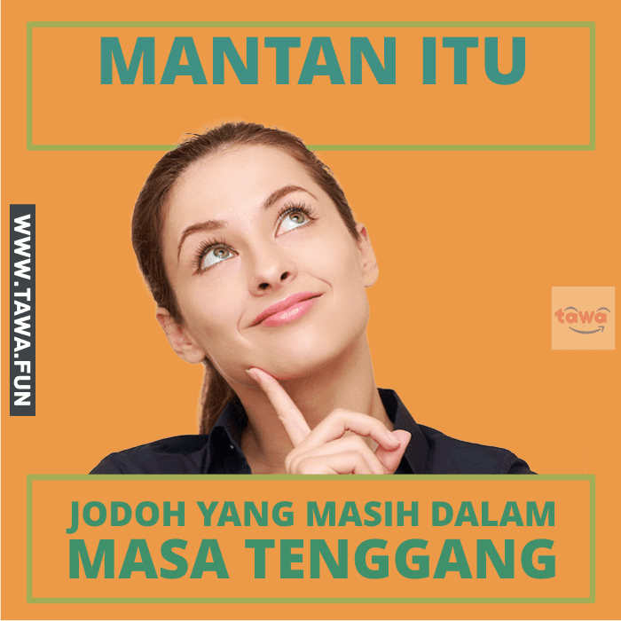 Kumpulan Meme Lucu Tentang Definisi Mantan