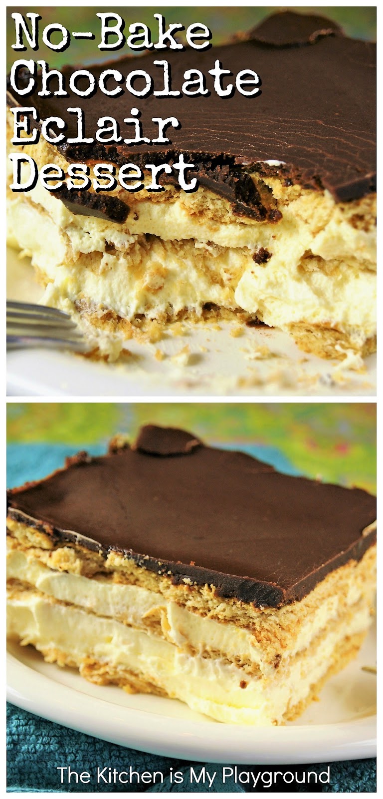 NoBake Chocolate Eclair Dessert The Kitchen is My Playground