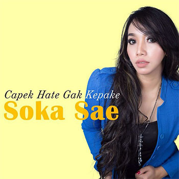 Soka Sae - Cape Hate Gak Kepake (CHGK)