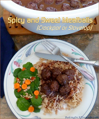 Spicy and Sweet Meatballs are versatile, they can be made on the stovetop or in a crockpot and are ideal for an appetizer or a main dish. | Recipe developed by www.BakingInATornado.com | #recipe #dinner