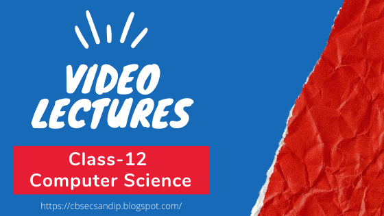 CBSE Class 12 Computer Science Video Lectures