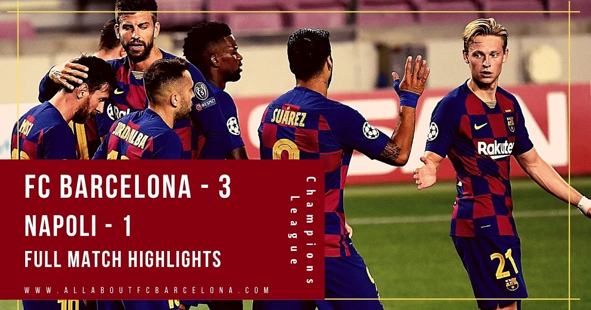 FC Barcelona vs Napoli Match Highlights FC Barcelona - 3 - 1