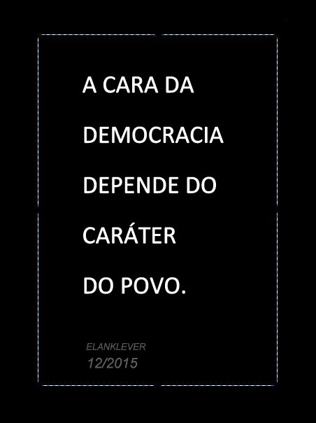 A cara da "Democracia" depende....