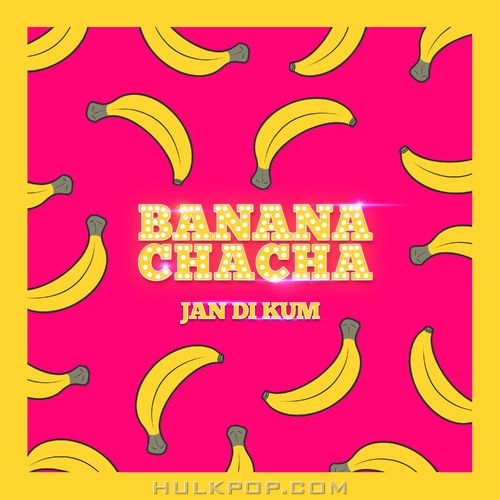 Kum Jan Di – BANANA CHACHA Trot – Single